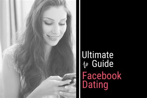 2022's Ultimate Facebook Dating Guide (Basics, Tips & More!)